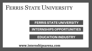Ferris State University Internships