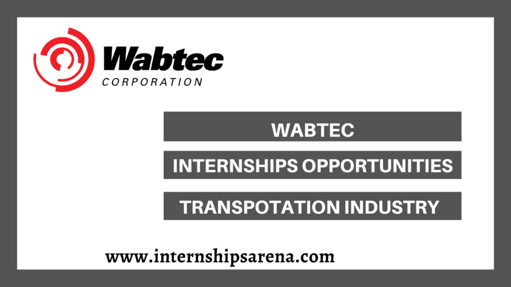 Wabtec Internship In 2026 Available For Students - Internships Arena