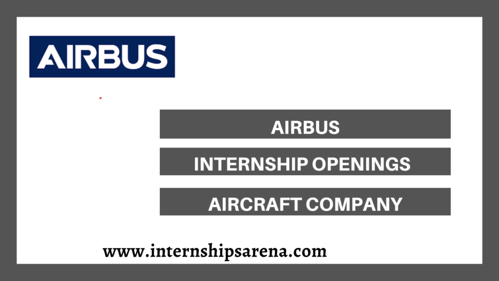 Airbus Internship In 2026 Aircraft Company - Internships Arena