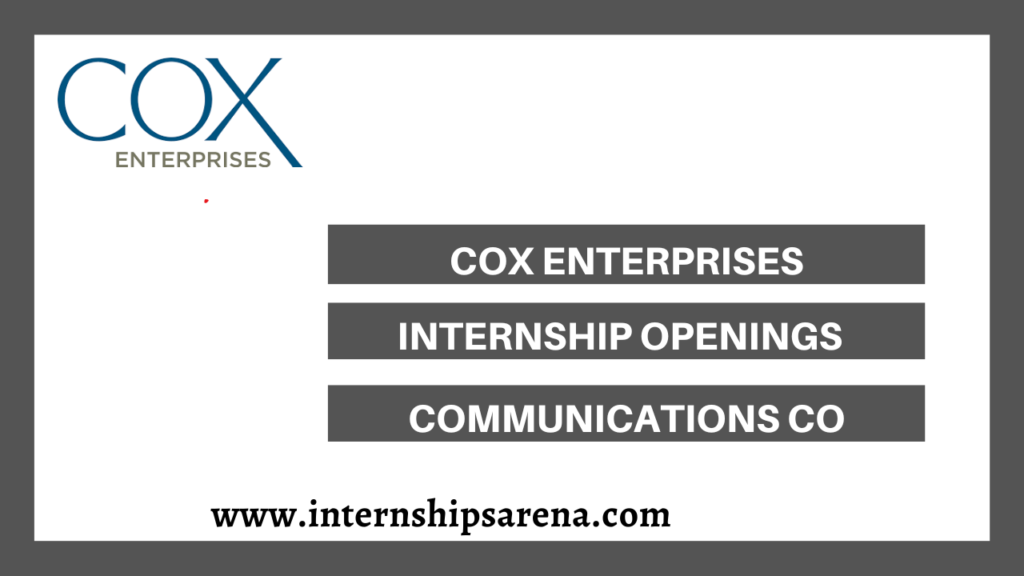 Cox Enterprises Internships In 2026 Communication Company - Internships ...