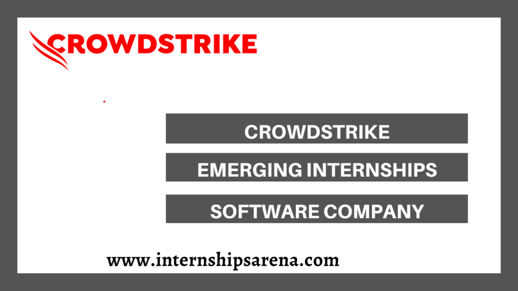CrowdStrike Internships In 2026 Fresh Prospects - Internships Arena