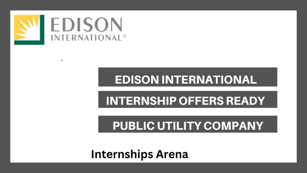 Edison International Internship 2026 - Internships Arena